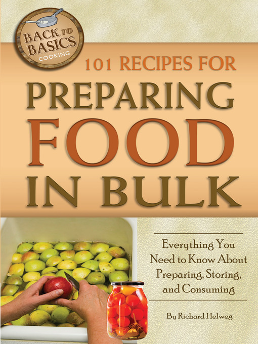 Title details for 101 Recipes for Preparing Food in Bulk by Richard Helweg - Available